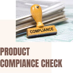 PRODUCT COMPLIANCE CHECK