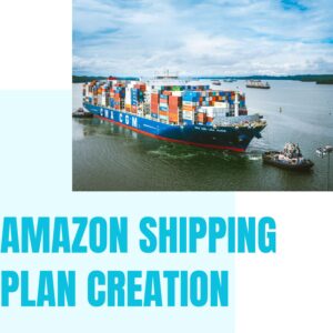 AMAZON SHIPPING PLAN CREATION